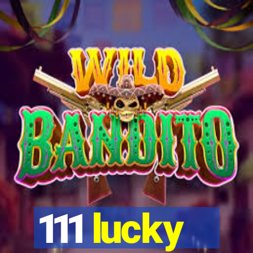111 lucky